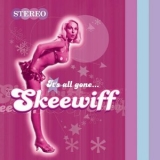 Skeewiff - Its All Gone... '1997 - Album