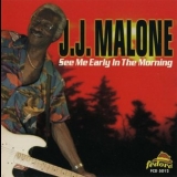 J.J. Malone - See Me Early In The Morning '1999