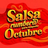 Various Artists - Salsa Rumbera Para Despedir Octubre '2024