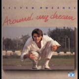 Silver Pozzoli - Around My Dreams '1987