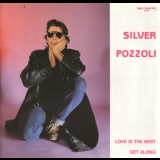 Silver Pozzoli - Love Is The Best / Get Along '1988