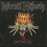Infernal Majesty - None Shall Defy (Remastered 1996) '1987