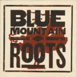 Blue Mountain - Roots '2001 - Album