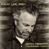 Robert Earl Keen - Happy Prisoner: The Bluegrass Sessions '2015 - Album