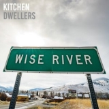 Kitchen Dwellers - Wise River '2022 - Album