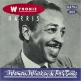 Wynonie Harris - Women, Whiskey & Fish Tails '2012