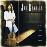 Jon Randall - What You Dont Know '1995