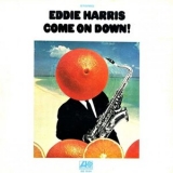 Eddie Harris - Come on Down! '2007 - Album