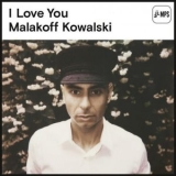 Malakoff Kowalski - I Love You '2015 - Album