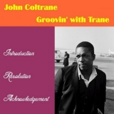 John Coltrane - Groovin with Trane '2018