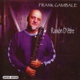 Frank Gambale - Raison DEtre '2004 - Album