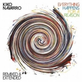 Kiko Navarro - Everything Happens For A Reason - Remixed & Extended '2018 - Album