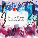 William Parker - Voices Fall From The Sky '2018 - Album