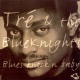 Chicago Blues Session - [vol.42] Tre And The Blueknights - Blues Knock'n Baby '1997
