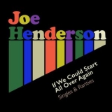 Joe Henderson - If We Could Start All Over Again: Singles & Rarities '1963