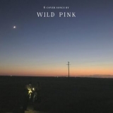 Wild Pink - 6 Cover Songs  '2021