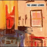 Lounge Lizards - No Pain For Cakes '1987 - Album