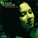 Olivia Trummer Trio - Nach Norden '2006 - Album