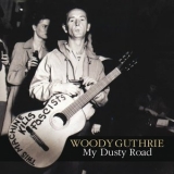 Woody Guthrie - My Dusty Road '2009 - Album