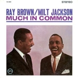 Ray Brown & Milt Jackson - Much In Common '1964