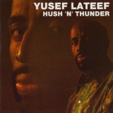 Yusef Lateef - Hush N Thunder 'May 8, 1972 - September 26, 1972 - Album