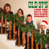 Old 97s - Love The Holidays '2018 - Album