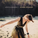 Kristin Berardi - Where Or When '2015