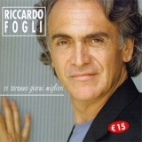 Riccardo Fogli - Ci Saranno Giorni Miglior '2005
