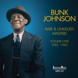 Bunk Johnson - Rare and Unissued Masters- Vol 1 - 1943-1945 '2014