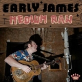 Early James - Medium Raw '2025 - Album