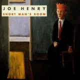 Joe Henry - Short Mans Room '1992 - Album