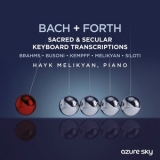 Hayk Melikyan - BACH + FORTH (Sacred & Secular Keyboard Transcriptions - Brahms) '2025