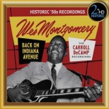 Wes Montgomery - Wes Montgomery, Back on Indiana Avenue: The Carroll DeCamp Recordings (Remastered) '2019 - Album