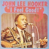 John Lee Hooker - I Feel Good '1971