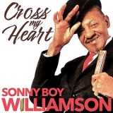 Sonny Boy Williamson - Cross My Heart '2021 - Album