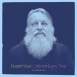 Robert Wyatt - Different Every Time '2014 - Album