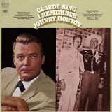 Claude King - I Remember Johnny Horton '1969