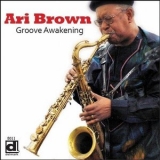 Ari Brown - Groove Awakening '2013 - Album