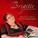 Brigitte - Heimweh Nach Dem Kleinen Dorf '2017 - Album