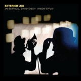 Jac Berrocal, David Fenech, Vincent Epplay -  Exterior Lux  '2020 - Album