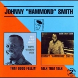 Johnny Hammond Smith - That Good Feelin - Talk That Talk '1993 - Album