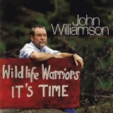 John Williamson - Wildlife Warriors - Its Time '2006