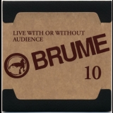 Brume - Anthology Box Disc (CD10) Live With Or Without Audience '2008