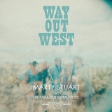 Marty Stuart - Way Out West '2017