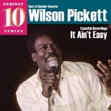 Wilson Pickett - It Aint Easy: Essential Recordings '2009 - Album