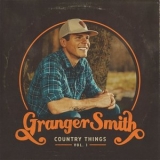 Granger Smith - Country Things, Vol. 1 '2020