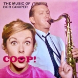 Bob Cooper - Coop! The Music Of Bob Cooper '2021