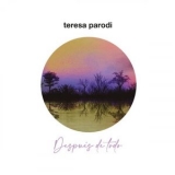 Teresa Parodi - Despues de Todo '2021 - Album