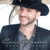 Craig Campbell - Never Regret '2013