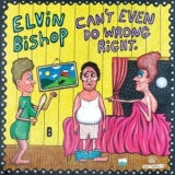 Elvin Bishop - Cant Even Do Wrong Right '2014 - Album